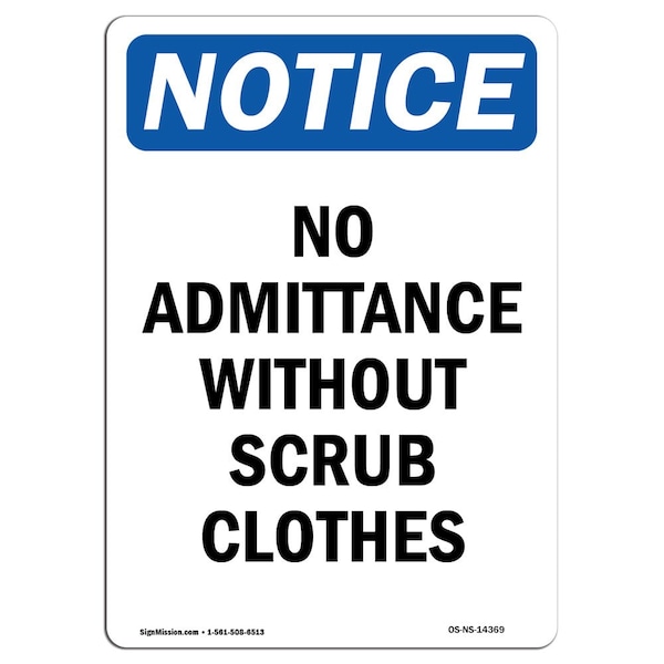 Safety Sign, OSHA Notice, 18" Height, No Admittance Without Scrub Clothes Sign, Portrait